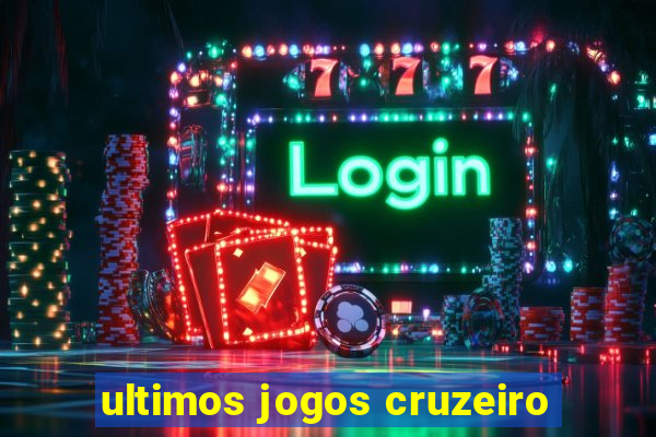 ultimos jogos cruzeiro